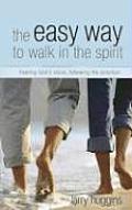 Easy Way to Walk in the Spirit: Hearing God's Voice, Following His Direction