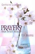 Prayers That Avail Much for Moms