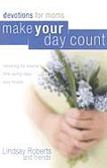 Make Your Day Count Devotional For Moms