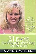 21 Days to Discover Who You Are in Jesus: Living Confident and Secure in His Unchanging Love for You