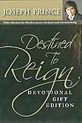 Destined to Reign Devotional Gift Edition Daily Reflections for Effortless Success Wholeness & Victorious Living