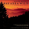 Bay Area Wild A Celebration of the Natural Heritage of the San Francisco Bay Area