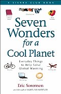 Seven Wonders for a Cool Planet Everyday Things to Help Solve Global Warming