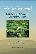 Holy Ground a Gathering of Voices on Caring for Creation