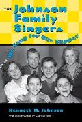 Johnson Family Singers: We Sang for Our Supper
