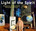 Light of the Spirit Portraits of Southern Outsider Artists