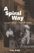 Spiral Way How the Phonograph Changed Ethnography
