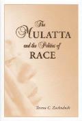 Mulatta & The Politics Of Race