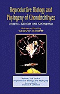 Reproductive Biology and Phylogeny of Chondrichthyes: Sharks, Batoids, and Chimaeras, Volume 3