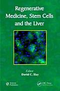 Regenerative Medicine, Stem Cells and the Liver