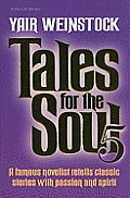 Tales for the Soul, Volume 5: A Famous Novelist Retells Classic Stories with Passion and Spirit