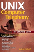 Unix Computer Telephony The Complete Guide