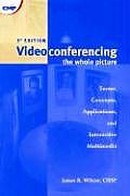 Videoconferencing: The Whole Picture
