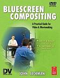 Bluescreen Compositing: A Practical Guide for Video & Moviemaking [With DVD-ROM]