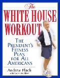 White House Workout The Presidents Fitne