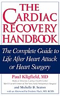 The Cardiac Recovery Handbook: The Complete Guide to Life After Heart Attack or Heart Surgery