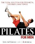 Pilates for Men: The Total Solution for Strength, Flexibility, and Power