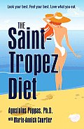 Saint Tropez Diet The Delicious & Healthy Weight Loss Plan Presenting the Best Scientific Principles of the French & Mediterranean O