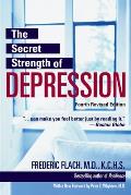 The Secret Strength of Depression, Fourth Edition: The Self Help Classic, Updated and Revised with Sections on Ptsd and the Latest Antidepressant Medi