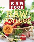 Raw Potluck: Over 100 Simply Delicious Raw Dishes for Everyday Entertaining