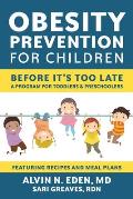 Obesity Prevention for Children: Before It's Too Late: A Program for Toddlers & Preschoolers