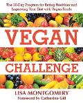Vegan Challenge: The 30-Day Program for Eating Healthier and Improving Your Diet with Vegan Foods