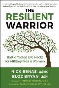 Resilient Warrior Battle Tested Life Hacks for Military Men & Women