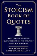 Stoicism Book of Quotes Over 200 Inspirational Quotations from the Greatest Stoic Philosophers