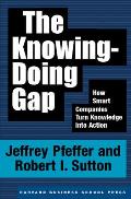 Knowing Doing Gap How Smart Companies Turn Knowledge Into Action