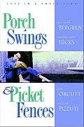 Porch Swings & Picket Fences Love In A