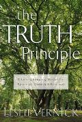 The Truth Principle: A Life-Changing Model for Spiritual Growth and Renewal