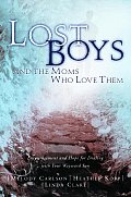 Lost Boys & The Moms Who Love Them Encou