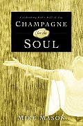 Champagne For The Soul Celebrating God
