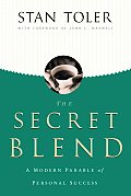 Secret Blend A Modern Parable Of Perso