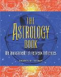 The Astrology Book: The Encyclopedia of Heavenly Influences