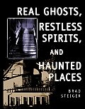Real Ghosts Restless Spirits & Haunted Places