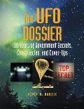 UFO Dossier 100 Years of Government Secrets Conspiracies & Cover Ups