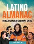 Latino Almanac From Early Explorers to Corporate Leaders
