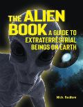 Alien Book A Guide To Extraterrestrial Beings On Earth