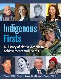 Indigenous Firsts A History of Native American Achievements & Events