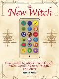New Witch Your Guide to Modern Witchcraft Wicca Spells Potions Magic & More