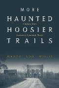 More Haunted Hoosier Trails