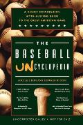 Baseball Uncyclopedia A Highly Opinionated Myth Busting Guide to the Great American Game
