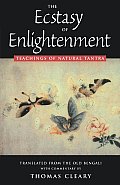 The Ecstasy of Enlightenment: Teaching of Natural Tantra