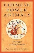 Chinese Power Animals: Archetypes of Transformation
