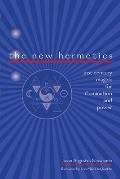 New Hermetics 21st Century Magick for Illumination & Power