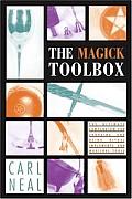 Magick Toolbox The Ultimate Compendium for Choosing & Using Ritual Implements & Magickal Tools
