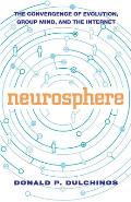 Neurosphere The Convergence of Evolution Group Mind & the Internet