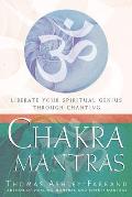 Chakra Mantras Liberate Your Spiritual Genius Through Chanting
