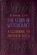The Study of Witchcraft: A Guidebook to Advanced Wicca